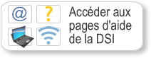 Comment accéder aux pages d'aide de la Direction des Systèmes d'Information Comment accéder aux pages d'aide de la Direction des Systèmes d'Information